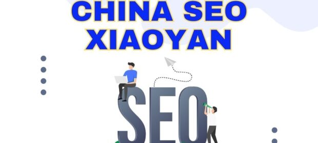 China SEO Xiaoyan: Expert Tips for Higher Rankings