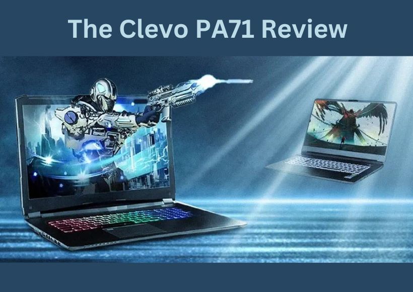 Clevo PA71: Powerhouse for Gamers and Creators