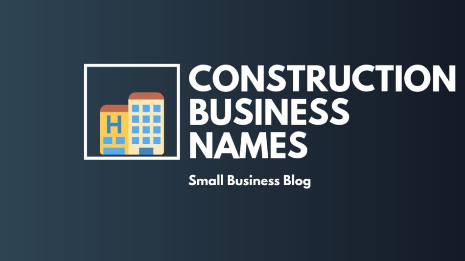 Construction business name ideas: Unleash your brand's potential