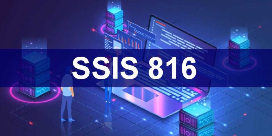 SSIS 816 Mastery: Essential Tips for Data Integration Success