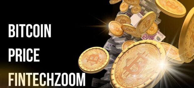 Bitcoin price FintechZoom market trend analysis